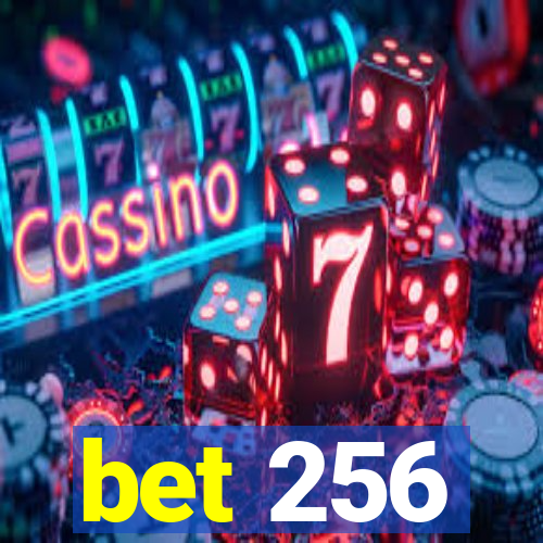 bet 256